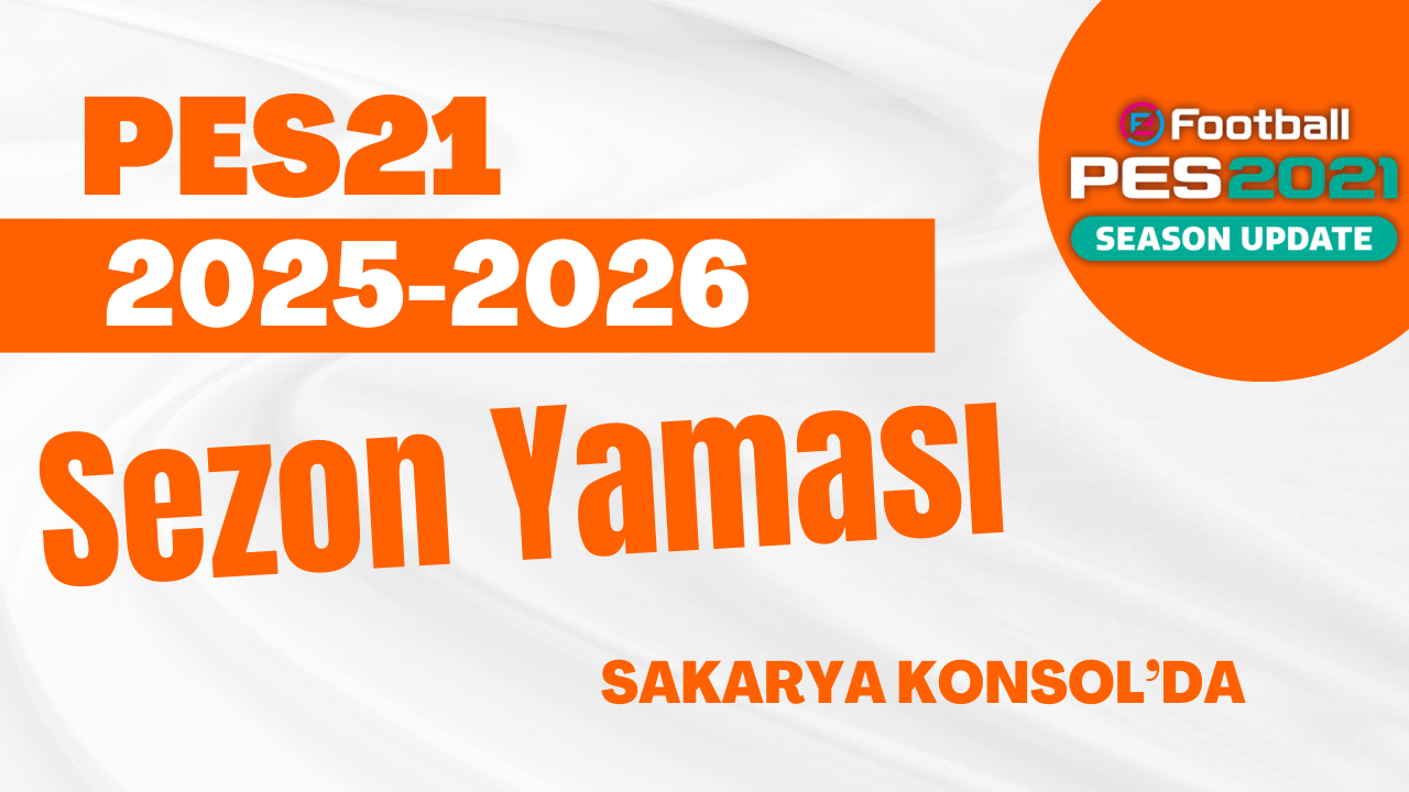 PES 21 Güncel Yama 2026 Sezonu Sakarya Konsol Dünyası’nda!